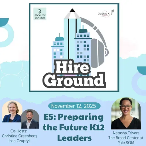 Hire Ground | Episode 5: Preparing Future K12 Leaders