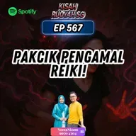 Ep 567: Pakcik Pengamal Reiki!