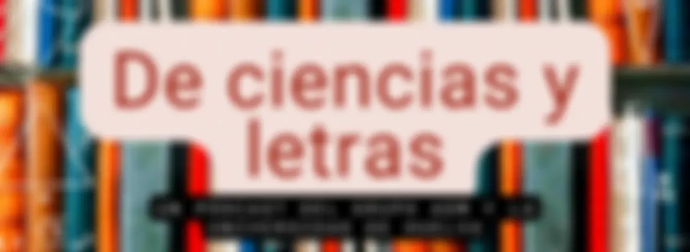 'De ciencias y letras'