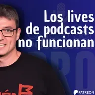 Los lives (directos) de podcasts no funcionan