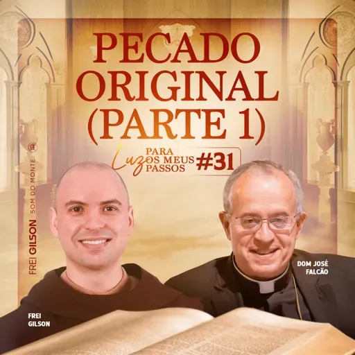 Pecado Original | Parte 1 | Luz para os meus passos | #31