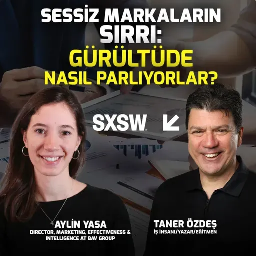 Sessiz Markaların Sırrı: Gürültüde Nasıl Parlıyorlar I Aylin Yasa