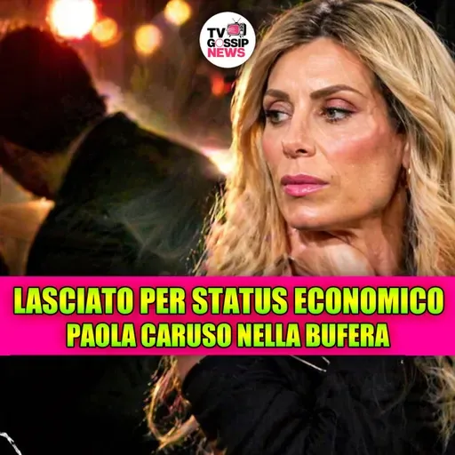 GF Vip, Paola Caruso Nella Bufera: "lo ha lasciato per questioni di status economiche" 