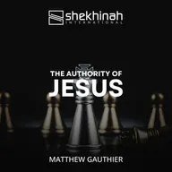 The Authority of Jesus - Matthew Gauthier - 02/08/2026