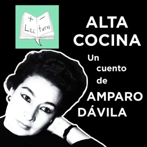 Alta cocina, un cuento de Amparo Dávila, interpretado por Javier N Muñoz [Audiolibro]