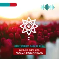 Meditación: Circuito para una nueva humanidad / Febrero 01 de 2022