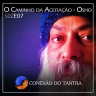 O Caminho da Aceitação – Osho