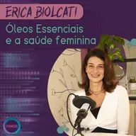 Óleos Essenciais e a Saúde Feminina | PODNISTAS