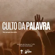 CULTO DA PALAVRA - A Graça que Silencia as Pedras - Pr. Sidney Xavier