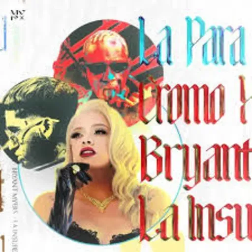 Cromo X_ Bryant Myers_ La Insuperable - con la cancion La Para