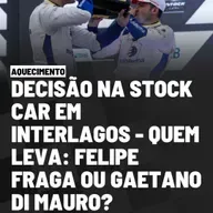 AQUECIMENTO: DECISÃO NA STOCK CAR EM INTERLAGOS, ENTRE FELIPE FRAGA X GAETANO DI MAURO