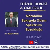 Nörobilim Bakışıyla Otizm Spektrum Bozukluğu - Dr. Bülent Madi