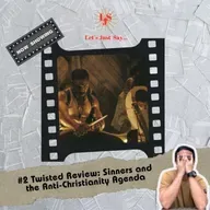 Twisted Review: Sinners and the Anti-Christianity Agenda