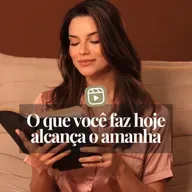O QUE VOCÊ FAZ HOJE ALCANÇA O AMANHÃ