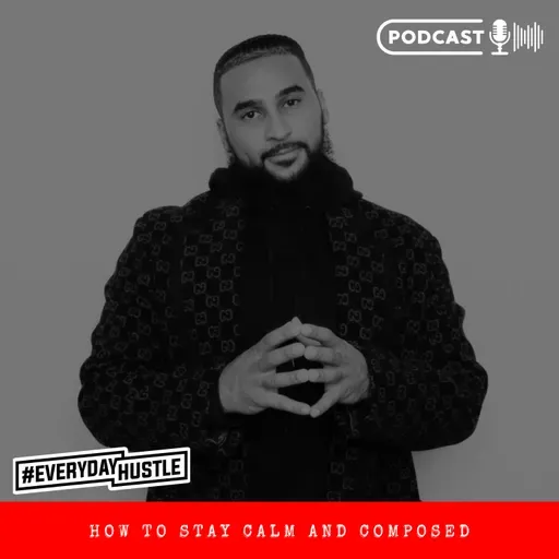 HOW TO STAY CALM AND COMPOSED