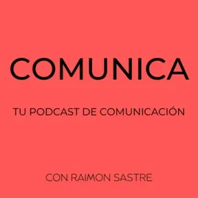 Comunica, tu podcast de comunicación