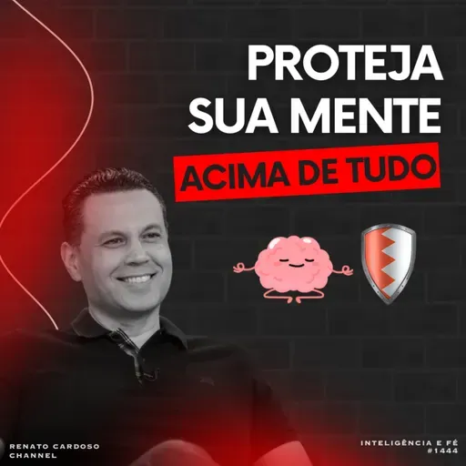 #1444: PROTEJA SUA MENTE ACIMA DE TUDO