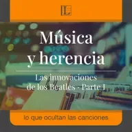 Música y herencia. Las innovaciones de los Beatles · Parte I