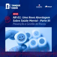 Episódio 219 - NR-01: Uma Nova Abordagem Sobre Saúde Mental - Parte III: Prevenção e Gestão de Riscos
