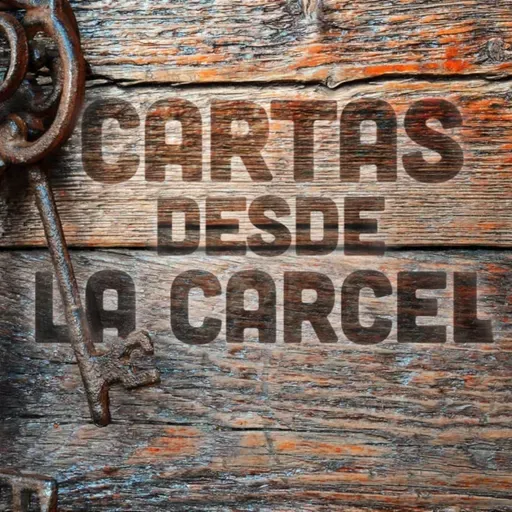 10 | Cartas desde la cárcel  |  Cartas de Ascensión Ef. 6