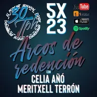 5x23 30TPH Arcos de redención (con Celia Añó y Meritxell Terrón)