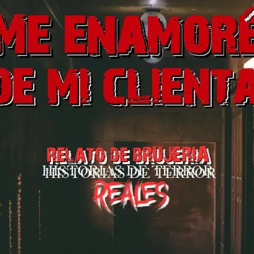 ME ENAMORÉ DE MI CLIENTA | RELATO DE BRUJERÍA | Historias de Terror Reales