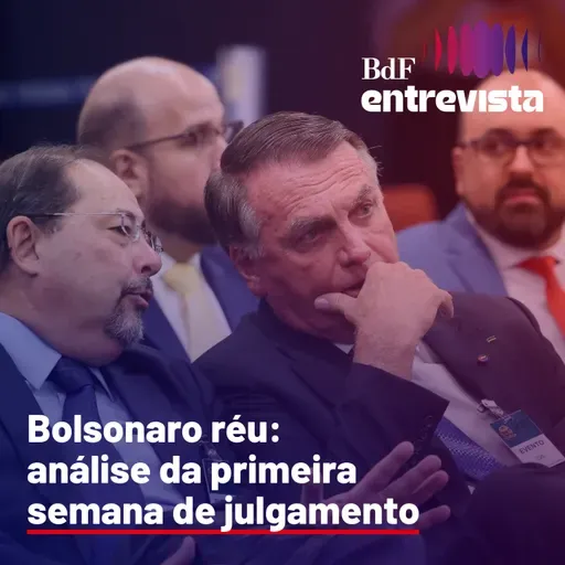 #310 - Bolsonaro réu: análise da primeira semana de julgamento | BdF Entrevista Tathiana Chicarino