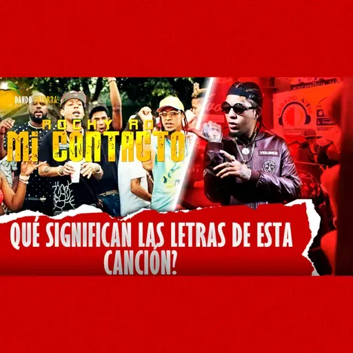 Rochy RD - Mi Contacto (EXPLICACION DE LAS LETRAS)