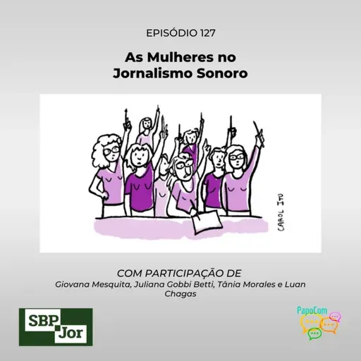 PapoCom #127 - As Mulheres no Jornalismo Sonoro (Sbpjor em Redes)
