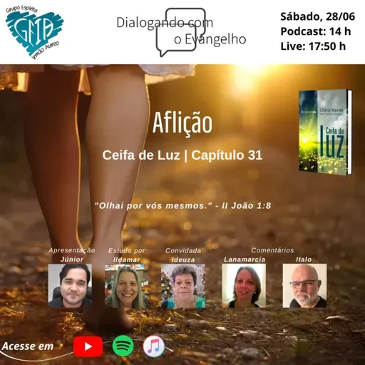 DIALOGANDO COM O EVANGELHO - CEIFA DE LUZ - CAP. 31 - AFLIÇÃO