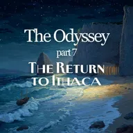 The Odyssey: Part 7 - The Return to Ithaca