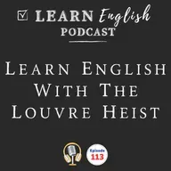 The Louvre Heist: Robbery, Burglary, and Heist Vocabulary Explained | Learn English in Context