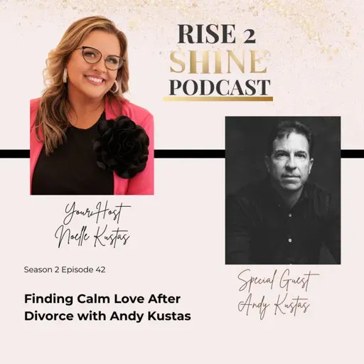 S2 Ep. 42 | Finding Calm Love After Divorce with Andy Kustas