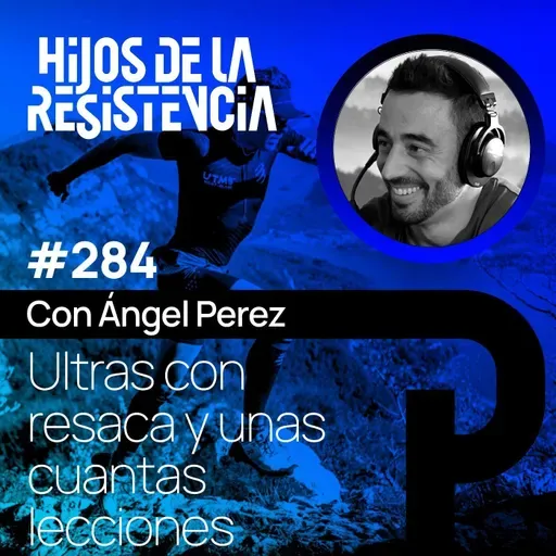 #284 Ultras con resaca y unas cuantas lecciones, con Ángel Perez
