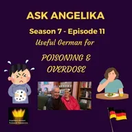 Ask Angelika Season 7 Episode 11 - Useful German for poisoning & overdose problems