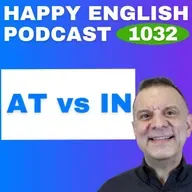 1032 - AT vs. IN - What’s the Difference?