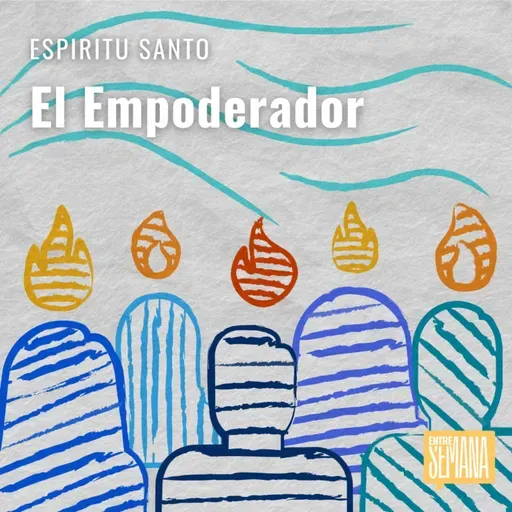 279 - Espíritu Santo: "El Empoderador" - Parte 2