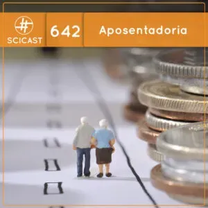 Aposentadoria (SciCast #642)