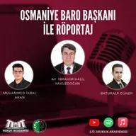 Osmaniye Baro Başkanı Av. Halil İbrahim Yavuzdoğan İle Röportaj