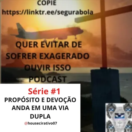 #636 - OS ENROLADOS ENTRE PROPÓSITO E DEVOÇÃO ENTRAM EM RUÍNA.
