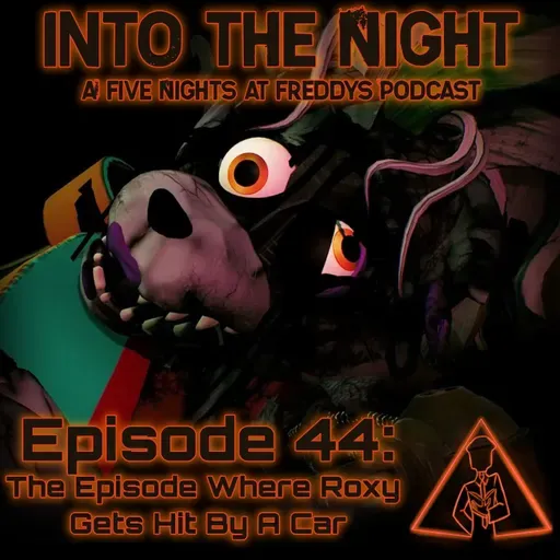 Episode 39 - The Episode Where Roxy Gets Hit By A Car (Part XVIII: Security Breach Finale)
