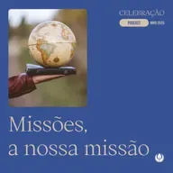 CELEBRAÇÃO LOCAL - “Missões, a nossa missão”