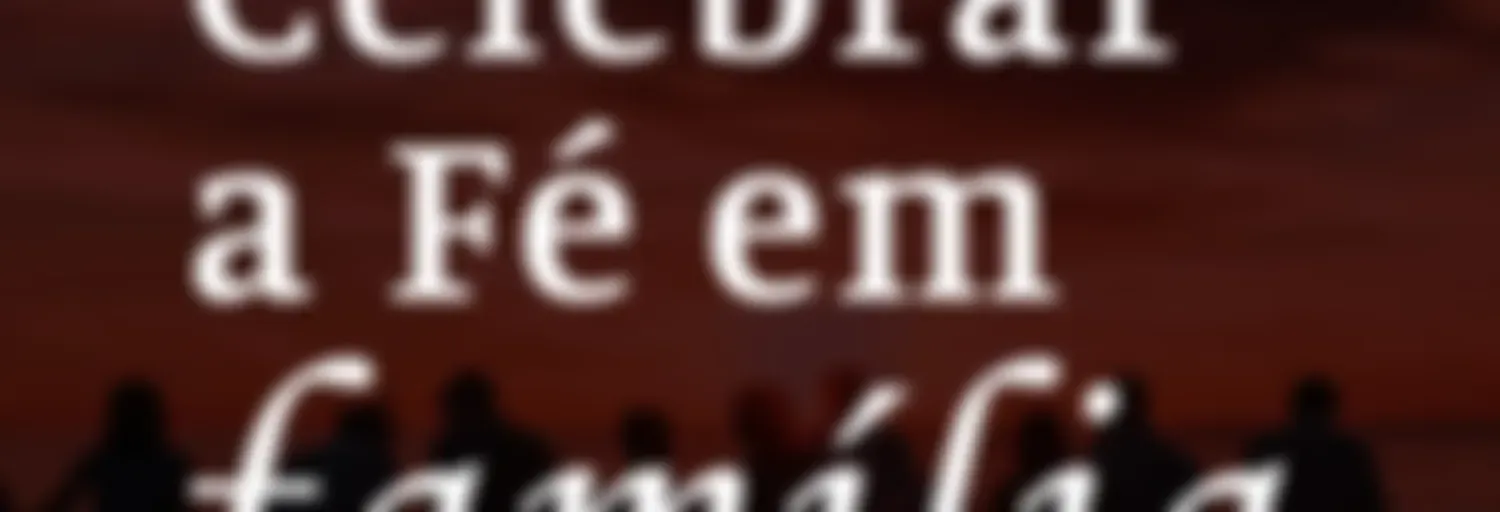 Celebrar a Fé em Família