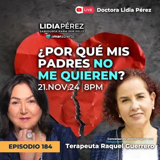 ¿POR QUÉ MIS PAPÁS NO ME QUIEREN? 🧠💔 con la terapeuta Raquel Guerrero | Ep.184 Amar Abierto