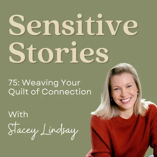 75: Weaving Your Quilt of Connection