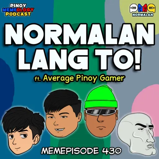 MEMEp. 430 : NORMALAN LANG TO! ft. Average Pinoy Gamer