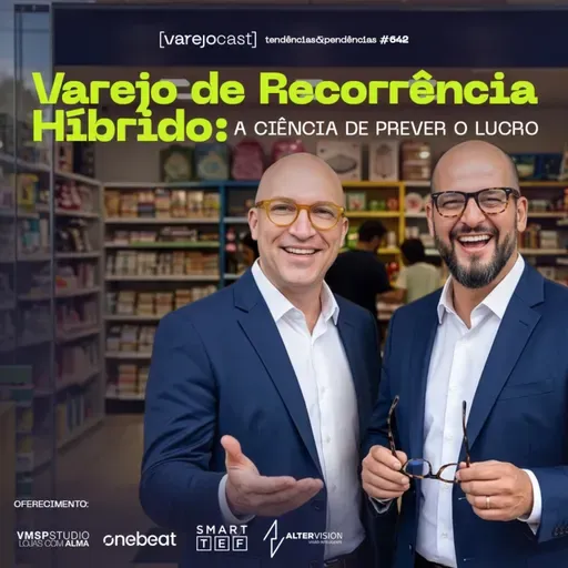 Varejo de Recorrência Híbrido: a CIÊNCIA de prever o LUCRO [varejocast] tendências #642