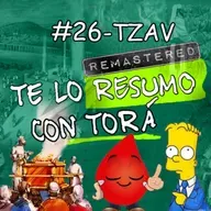Te lo Resumo con Torá #26-Tzav (Los Sacerdotes en Acción)