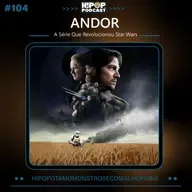 Hipop 104 - Andor: A Série que Revolucionou Star Wars