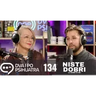 134 - Niste dobri (a nismo ni mi)